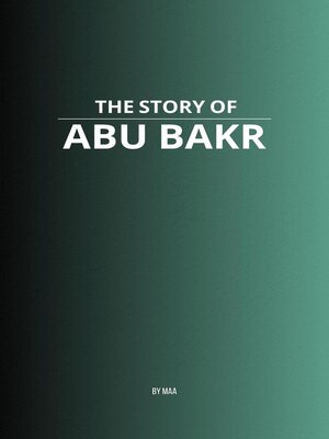 cover image of The Story of Abu Bakr